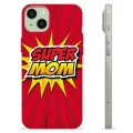 iPhone 15 Plus Custodia TPU - Super Mamma