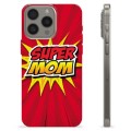 iPhone 15 Pro Max Custodia TPU - Super Mamma